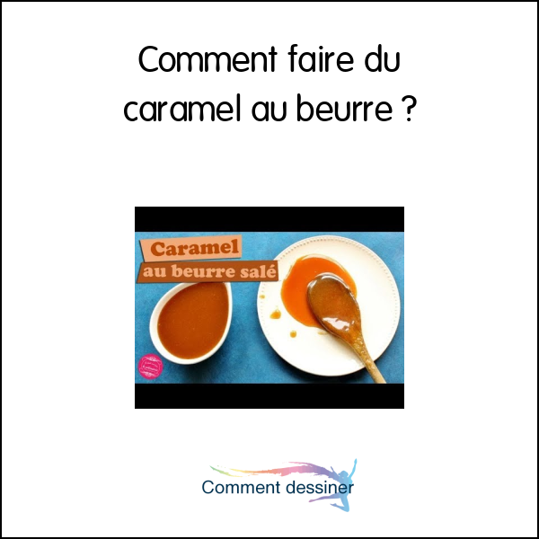 Comment faire du caramel au beurre